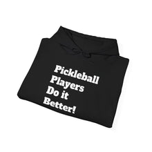 Load image into Gallery viewer, Funny Quote Pickleball Players Hoodie, Cute Pickleball Lover Gift, Sarcastic Pickleball Sweatshirt, Pickleball Player Present, Pickleball