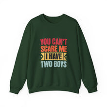 Load image into Gallery viewer, You Can't Scare Me I Have Two Boys Sweatshirt, Family Humor Crewneck, Gift for Moms, Cozy Weekend Wear, Casual Outfit
