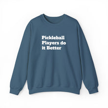Load image into Gallery viewer, Funny Quotes Unisex Sweatshirt, Pickleball Players Do it Better, Novelty Pullover Jumper, Humorous Sweater, Sarcastic Saying Top, Gift for