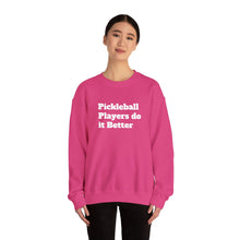 Load image into Gallery viewer, Funny Quotes Unisex Sweatshirt, Pickleball Players Do it Better, Novelty Pullover Jumper, Humorous Sweater, Sarcastic Saying Top, Gift for