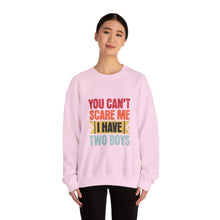 Load image into Gallery viewer, You Can't Scare Me I Have Two Boys Sweatshirt, Family Humor Crewneck, Gift for Moms, Cozy Weekend Wear, Casual Outfit