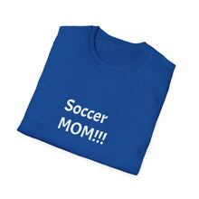 Load image into Gallery viewer, Funny Quote Soccer Mom Unisex T-Shirt - Comfy Tee for Sports Moms, Soccer Parent Shirt, Athletic Mom Gift, Funny Soccer Quote Tee, Sports