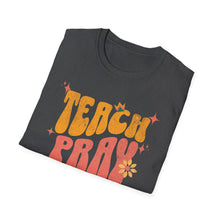 Load image into Gallery viewer, Funny Quotes Teach Pray Love T-Shirt, Inspirational Tee, Positive Vibes Shirt, Unisex Clothing, Gift for Him Her, Graphic Tee
