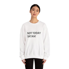 Load image into Gallery viewer, Chic Statement Sweatshirt: Not Today Satan! | Cozy Gift, Everyday Wear, Casual Layering, Fun Humor Apparel, Motivational Fashion