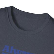 Load image into Gallery viewer, Always Unique Unisex T-Shirt, Fun Graphic Tee for Creativity Lovers, Gift for Friends, Casual Wear, Everyday Style