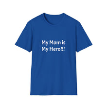 Load image into Gallery viewer, Funny Quotes My Mom Is My Hero Unisex T-Shirt, Funny Graphic Tee, Family Gift, Mother's Day Shirt, Mom Apparel