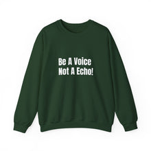 Load image into Gallery viewer, Funny Quotes Be a Voice not a Echo Sweatshirt, Inspirational Quote, Graphic Sweater, Motivational Pullover, Sarcastic Jumper, Gift for Him