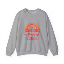 Load image into Gallery viewer, Experience is the Best Teacher Crewneck Sweatshirt, Teacher Gift, Cozy Layer, Inspirational Clothing, Educational Apparel
