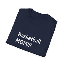 Load image into Gallery viewer, Funny Quote Basketball Mom Unisex Softstyle T-Shirt, Basketball Mom Shirt, Mother's Day Gift, Sports Mom Tee, Funny Quote Tee, Basketball