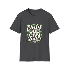 Load image into Gallery viewer, Only Judge Unisex Softstyle T-Shirt, Casual Wear, Gift for Friends, Inspirational Tee, Courtroom Humor, Everyday Comfort