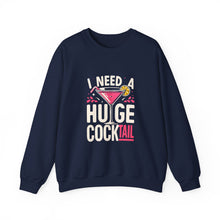 Load image into Gallery viewer, Cocktail Vibes Sweatshirt - I Need a Huge Cocktail, Funny Top, Gift for Friends, Party Wear, Drink Lover Apparel
