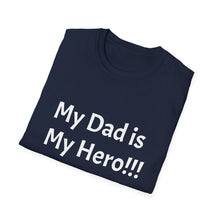 Load image into Gallery viewer, Funny My Dad Is My Hero Unisex Softstyle T-Shirt, Father's Day Gift, Dad Birthday Present, Family Humor Tee, Dad Appreciation Shirt