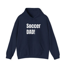 Load image into Gallery viewer, Funny Quotes Soccer Dad Hoodie, Soccer Fan Gift, Sports Dad Sweatshirt, Father's Day Gift, Sports Lover Hooded Sweatshirt