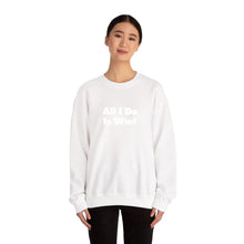 Load image into Gallery viewer, Funny Quotes Unisex Sweatshirt, All I do is Win, Crewneck Jumper, Humor Apparel, Sarcastic Gift, Casual Top
