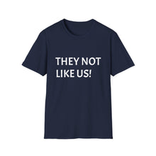 Load image into Gallery viewer, Funny Quotes They not like us Unisex Softstyle T-Shirt, Humorous Graphic Tee, Slogan Shirt, Sarcastic Gift, Joke Top
