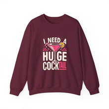 Load image into Gallery viewer, Cocktail Vibes Sweatshirt - I Need a Huge Cocktail, Funny Top, Gift for Friends, Party Wear, Drink Lover Apparel
