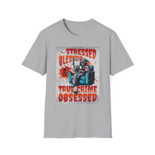 Load image into Gallery viewer, Stressed &amp; Blessed True Crime Obsessed T-Shirt, Graphic Tee for True Crime Lovers, Gift for Stay-at-Home Days, Casual Wear, Gift for Friends
