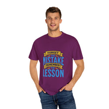 Load image into Gallery viewer, Inspirational Unisex T-Shirt - 'Forget the Mistake, Remember the Lesson' - Motivational Tee, Gift for Students, Encouragement Shirt, [...]
