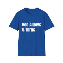 Load image into Gallery viewer, Funny Quotes God allows U-Turns Unisex T-Shirt, Humorous Graphic Tee, Sarcastic Shirt, Inspirational Top, Christian Clothing
