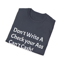 Load image into Gallery viewer, Funny Quotes Unisex Softstyle T-Shirt, Humorous Tee, Sarcastic Shirt, Joke Top, Gift for Him/Her, Funny Quote Tee

