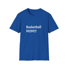 Load image into Gallery viewer, Funny Quote Basketball Mom Unisex Softstyle T-Shirt, Basketball Mom Shirt, Mother's Day Gift, Sports Mom Tee, Funny Quote Tee, Basketball
