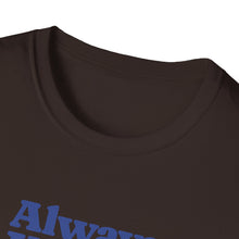 Load image into Gallery viewer, Always Unique Unisex T-Shirt, Fun Graphic Tee for Creativity Lovers, Gift for Friends, Casual Wear, Everyday Style

