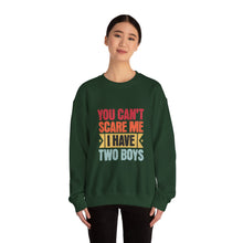 Load image into Gallery viewer, You Can&#39;t Scare Me I Have Two Boys Sweatshirt, Family Humor Crewneck, Gift for Moms, Cozy Weekend Wear, Casual Outfit
