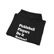 Load image into Gallery viewer, Funny Quote Pickleball Players Hoodie, Cute Pickleball Lover Gift, Sarcastic Pickleball Sweatshirt, Pickleball Player Present, Pickleball
