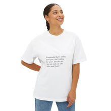 Load image into Gallery viewer, Inspirational Unisex Boxy Tee, Relaxed Fit Shirt, Casual Everyday Wear, Gift for Friends, Positive Quotes Tee, Comfortable Lounge Top

