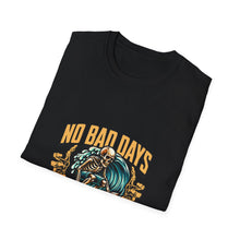 Load image into Gallery viewer, No Bad Days Surf &amp; Chill T-Shirt, Unisex Tee, Summer Vibes Apparel, Casual Beach Shirt, Gift for Surfers, Relaxed Fit T-Shirt
