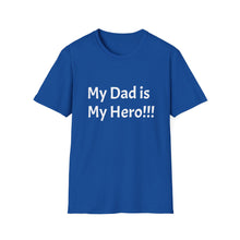 Load image into Gallery viewer, Funny My Dad Is My Hero Unisex Softstyle T-Shirt, Father's Day Gift, Dad Birthday Present, Family Humor Tee, Dad Appreciation Shirt
