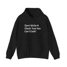Load image into Gallery viewer, Funny Quotes Unisex Hoodie, Don't Write A Check Your Ass Can't Cash, Sweatshirt, Jumper, Sarcastic Gift, Humorous Pullover, Funny Quote
