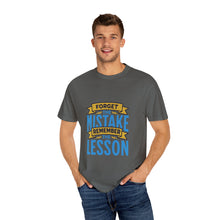Load image into Gallery viewer, Inspirational Unisex T-Shirt - 'Forget the Mistake, Remember the Lesson' - Motivational Tee, Gift for Students, Encouragement Shirt, [...]
