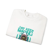 Load image into Gallery viewer, Just Keep Making Money Sweatshirt, Cool Crewneck for Entrepreneurs, Funny Gift for Hustlers, Casual Unisex Apparel, Perfect for [...]
