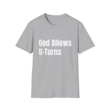 Load image into Gallery viewer, Funny Quotes God allows U-Turns Unisex T-Shirt, Humorous Graphic Tee, Sarcastic Shirt, Inspirational Top, Christian Clothing
