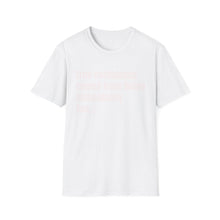 Load image into Gallery viewer, Funny Quotes Unisex T-Shirt, Confidence Authentic You Tee, Humorous Graphic Shirt, Inspirational Gift, Comfortable Top
