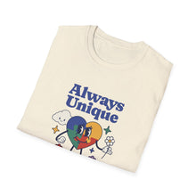 Load image into Gallery viewer, Always Unique Unisex T-Shirt, Fun Graphic Tee for Creativity Lovers, Gift for Friends, Casual Wear, Everyday Style
