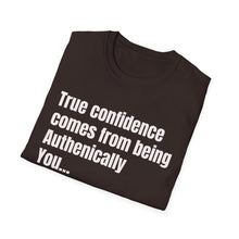 Load image into Gallery viewer, Funny Quotes Unisex T-Shirt, Confidence Authentic You Tee, Humorous Graphic Shirt, Inspirational Gift, Comfortable Top
