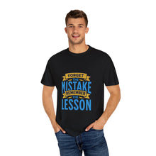 Load image into Gallery viewer, Inspirational Unisex T-Shirt - 'Forget the Mistake, Remember the Lesson' - Motivational Tee, Gift for Students, Encouragement Shirt, [...]
