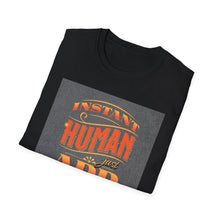 Load image into Gallery viewer, Instant Human Just Add Weed T-Shirt, Funny Gift, Unisex Tee, Stoner Apparel, Cannabis Lover Shirt, Perfect for 420 Celebrations
