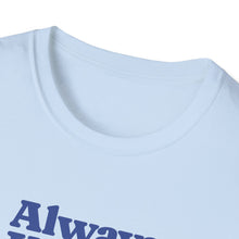 Load image into Gallery viewer, Always Unique Unisex T-Shirt, Fun Graphic Tee for Creativity Lovers, Gift for Friends, Casual Wear, Everyday Style
