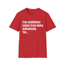 Load image into Gallery viewer, Funny Quotes Unisex T-Shirt, Confidence Authentic You Tee, Humorous Graphic Shirt, Inspirational Gift, Comfortable Top
