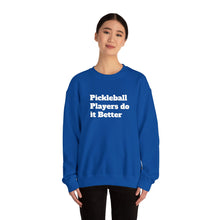 Load image into Gallery viewer, Funny Quotes Unisex Sweatshirt, Pickleball Players Do it Better, Novelty Pullover Jumper, Humorous Sweater, Sarcastic Saying Top, Gift for
