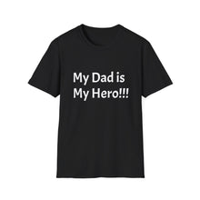 Load image into Gallery viewer, Funny My Dad Is My Hero Unisex Softstyle T-Shirt, Father's Day Gift, Dad Birthday Present, Family Humor Tee, Dad Appreciation Shirt
