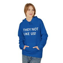 Load image into Gallery viewer, Funny Quotes Thay not like us, Hoodie Sweatshirt, Sarcastic Joke Pullover, Humorous Saying Hoodie, Soft Fleece Hoodie
