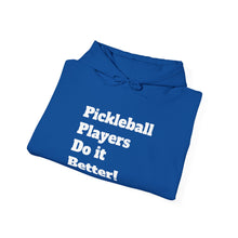 Load image into Gallery viewer, Funny Quote Pickleball Players Hoodie, Cute Pickleball Lover Gift, Sarcastic Pickleball Sweatshirt, Pickleball Player Present, Pickleball

