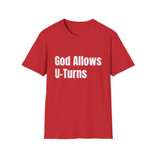 Load image into Gallery viewer, Funny Quotes God allows U-Turns Unisex T-Shirt, Humorous Graphic Tee, Sarcastic Shirt, Inspirational Top, Christian Clothing
