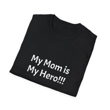 Load image into Gallery viewer, Funny Quotes My Mom Is My Hero Unisex T-Shirt, Funny Graphic Tee, Family Gift, Mother's Day Shirt, Mom Apparel
