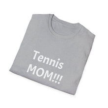 Load image into Gallery viewer, Funny Quote Unisex T-Shirt Tennis Mom, Tennis Mother's Day Gift, Humorous Sports Tee, Tennis Player Shirt, Tennis Mom Birthday Present
