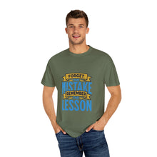 Load image into Gallery viewer, Inspirational Unisex T-Shirt - 'Forget the Mistake, Remember the Lesson' - Motivational Tee, Gift for Students, Encouragement Shirt, [...]
